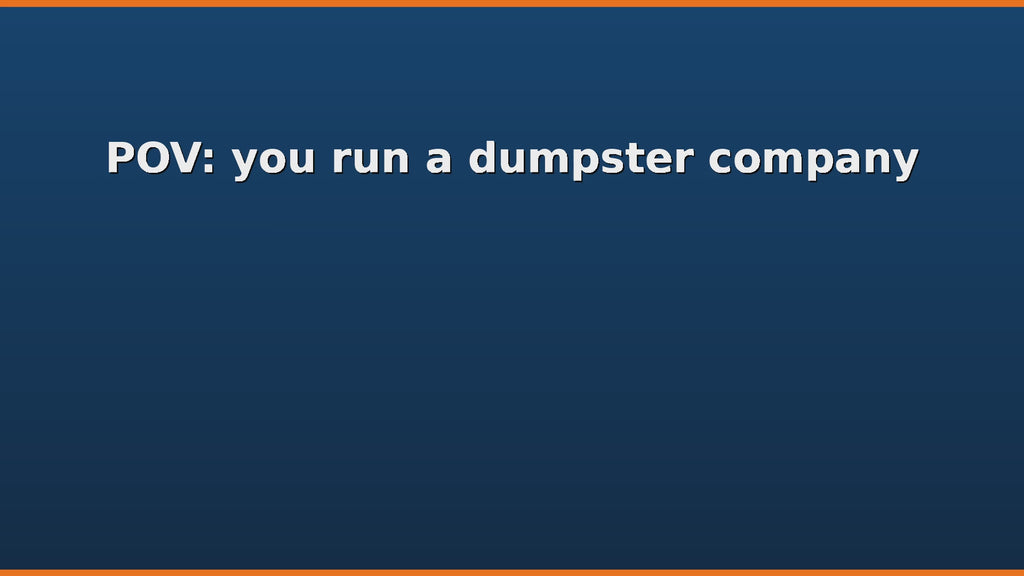 Dumpster Rental Management Software